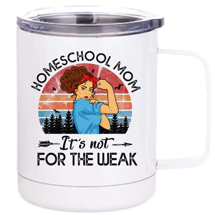 Mother's Day For Mama Homeschool Mom Is Not For The Weak Front & Back 12oz Stainless Steel Tumbler Cup