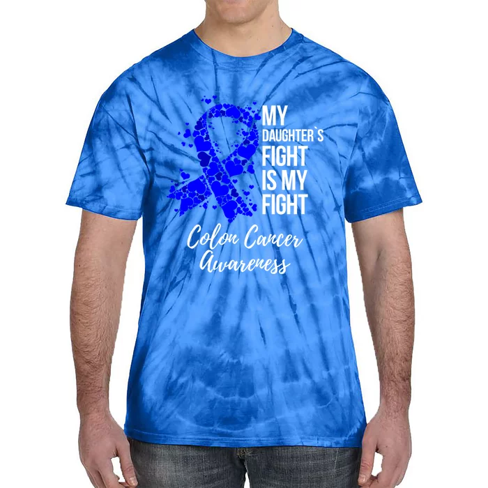 My Daughter’s Fight Is My Fight Colon Cancer Awareness Cute Gift Tie-Dye T-Shirt