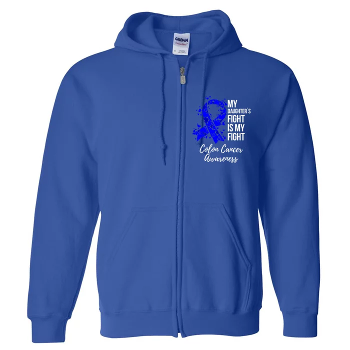 My Daughter’s Fight Is My Fight Colon Cancer Awareness Cute Gift Full Zip Hoodie