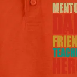 Mentor Dad Father Friend Teacher Hero Dry Zone Grid Performance Polo