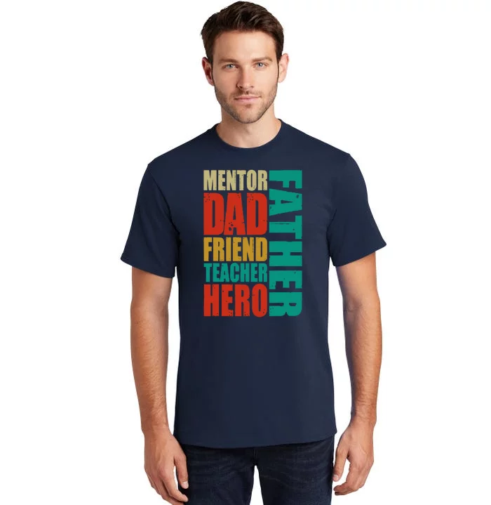 Mentor Dad Father Friend Teacher Hero Tall T-Shirt