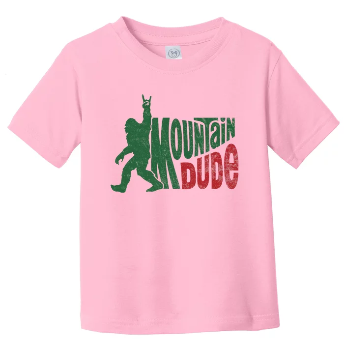 Mountain Dude Funny Bigfoot Sasquatch Hiking Gift Toddler T-Shirt