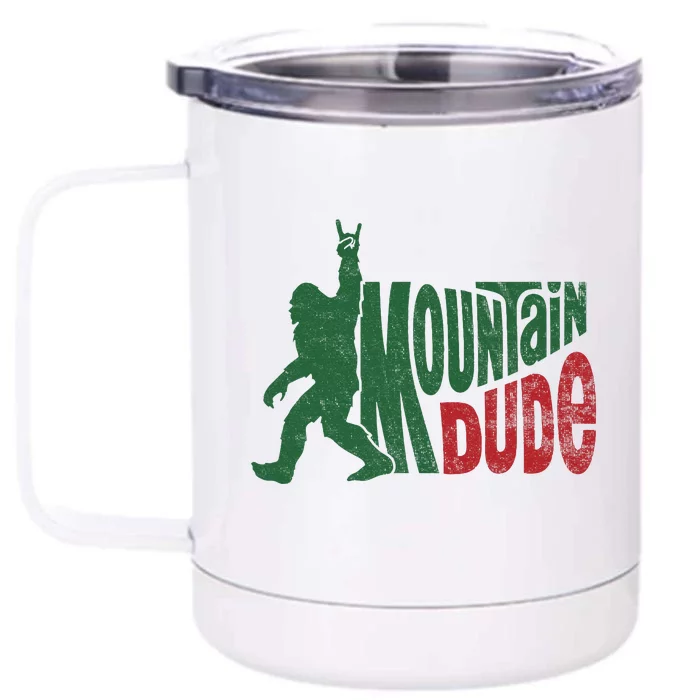 Mountain Dude Funny Bigfoot Sasquatch Hiking Gift Front & Back 12oz Stainless Steel Tumbler Cup