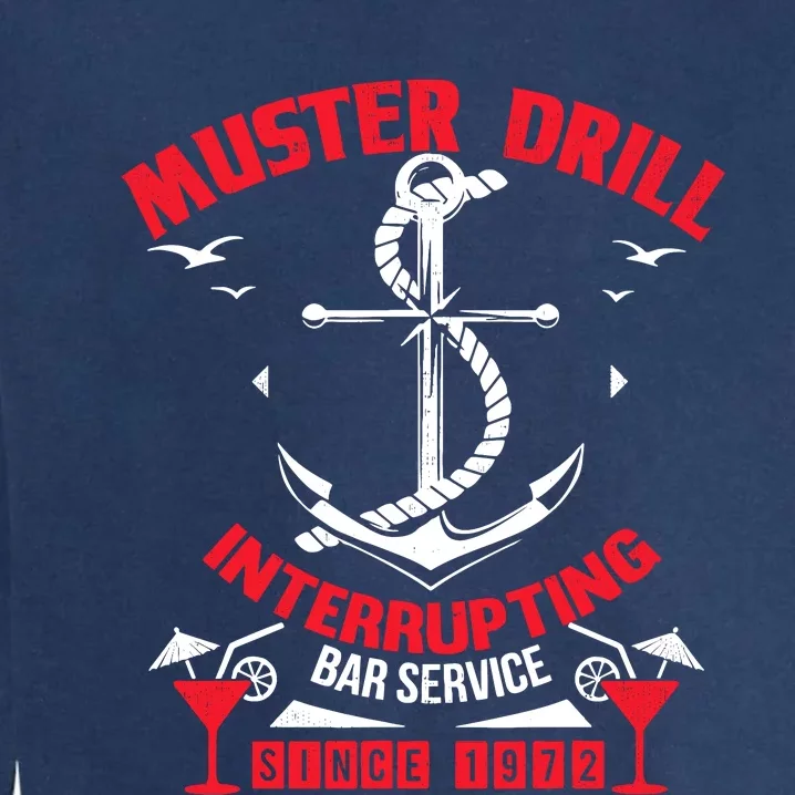 Muster Drill Funny Cruise Ship Vacation Cruising Gift Garment-Dyed Sweatshirt