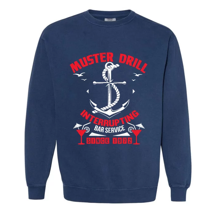 Muster Drill Funny Cruise Ship Vacation Cruising Gift Garment-Dyed Sweatshirt