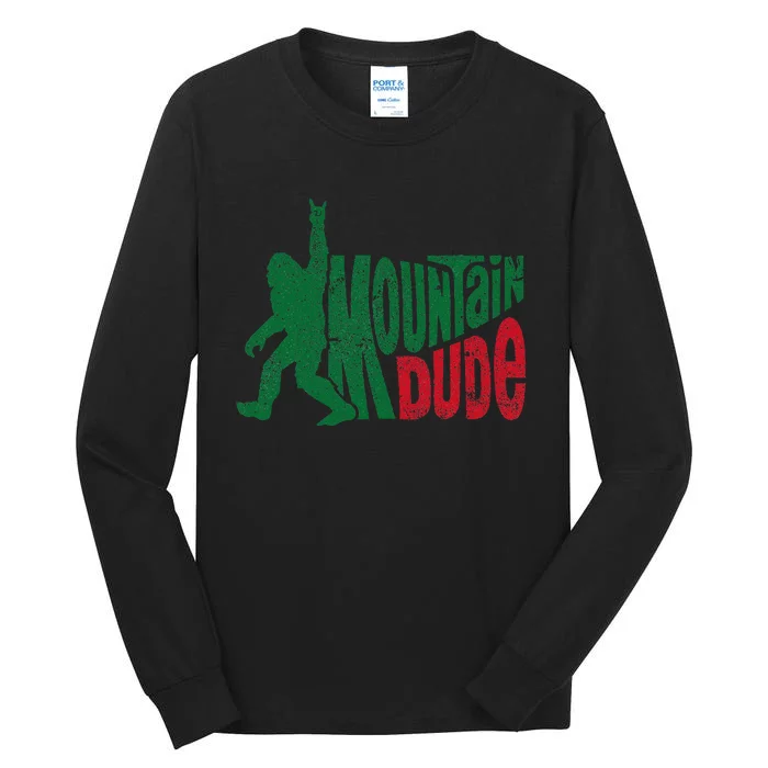 Mountain Dude Funny Bigfoot Sasquatch Rock On Hiking Tall Long Sleeve T-Shirt