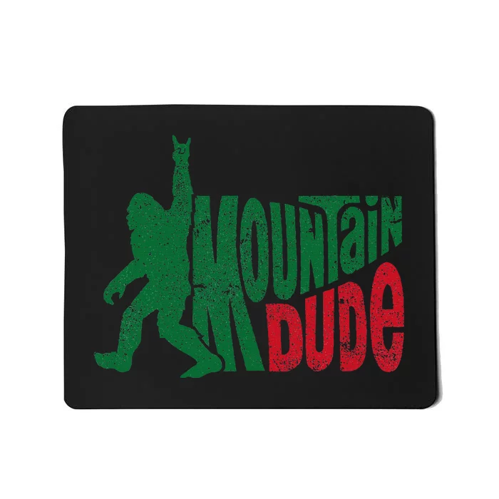 Mountain Dude Funny Bigfoot Sasquatch Rock On Hiking Mousepad