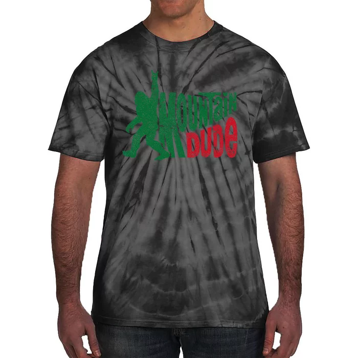 Mountain Dude Funny Bigfoot Sasquatch Rock On Hiking Tie-Dye T-Shirt