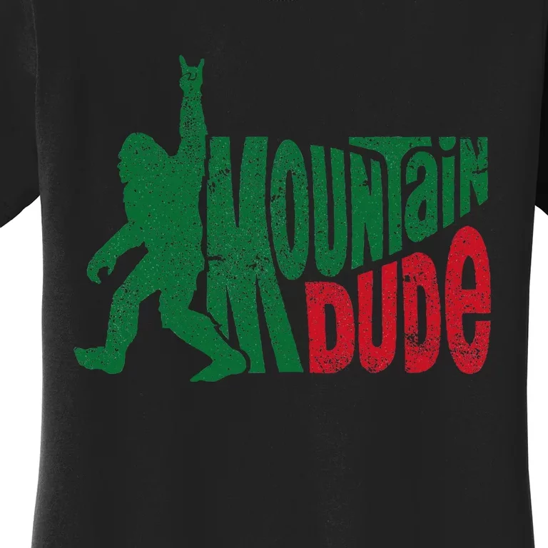 Mountain Dude Funny Bigfoot Sasquatch Rock On Hiking Women's T-Shirt