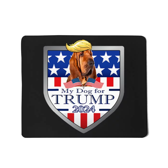 My Dog For Trump 2024 Bloodhound Mousepad