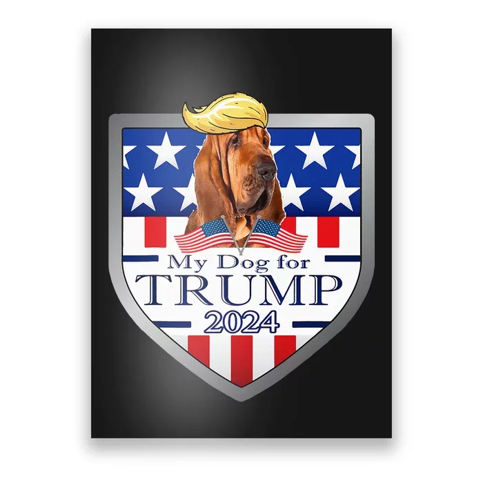 My Dog For Trump 2024 Bloodhound Poster