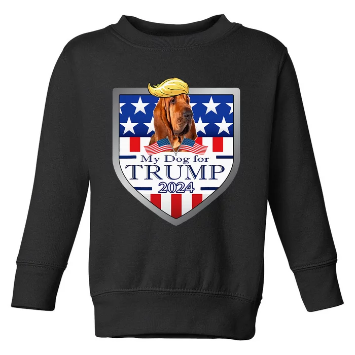 My Dog For Trump 2024 Bloodhound Toddler Sweatshirt