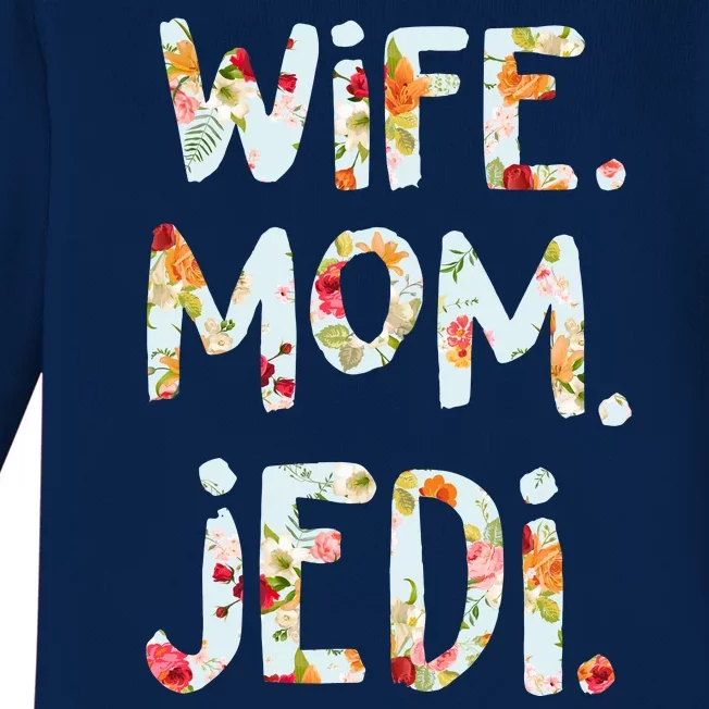 Mothers Day Flower Floral Wife Mom Jedi Baby Long Sleeve Bodysuit