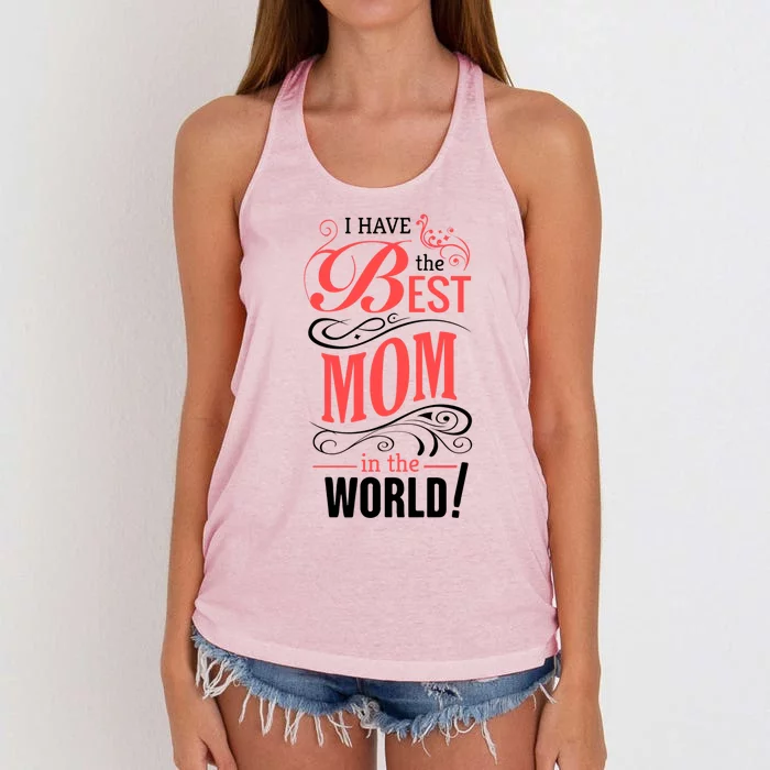 Mother's Day Funny Gift I Have The Best Mom In The World Meaningful Gift Women's Knotted Racerback Tank