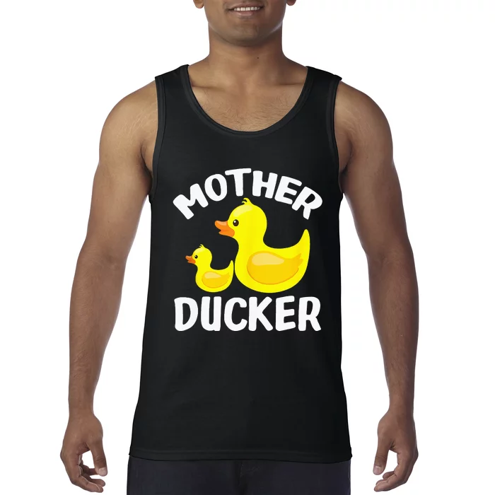 Mother Ducker Funny Mother's Day Gift For Duck Lovers Tank Top