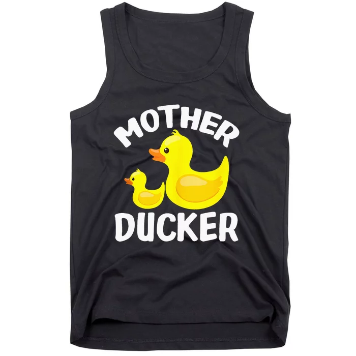 Mother Ducker Funny Mother's Day Gift For Duck Lovers Tank Top