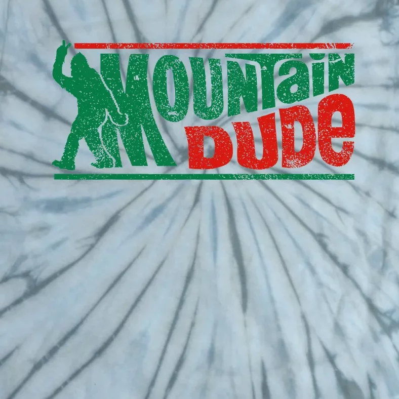 Mountain Dude Funny Bigfoot Sasquatch Rock On Hiking Tie-Dye T-Shirt