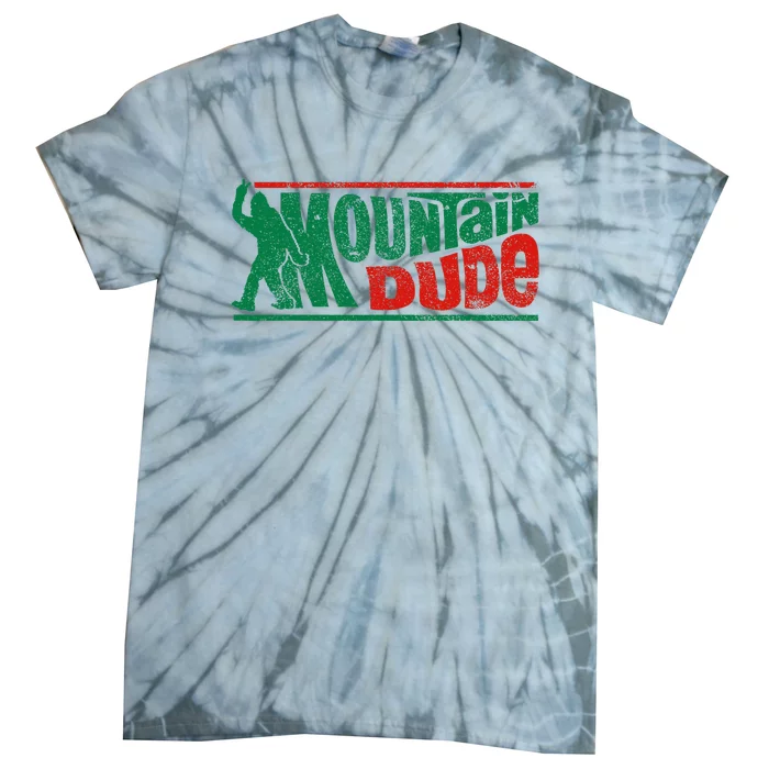 Mountain Dude Funny Bigfoot Sasquatch Rock On Hiking Tie-Dye T-Shirt