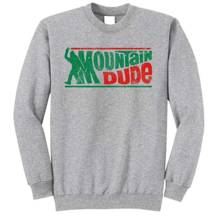 Mountain Dude Funny Bigfoot Sasquatch Rock On Hiking Tall Sweatshirt