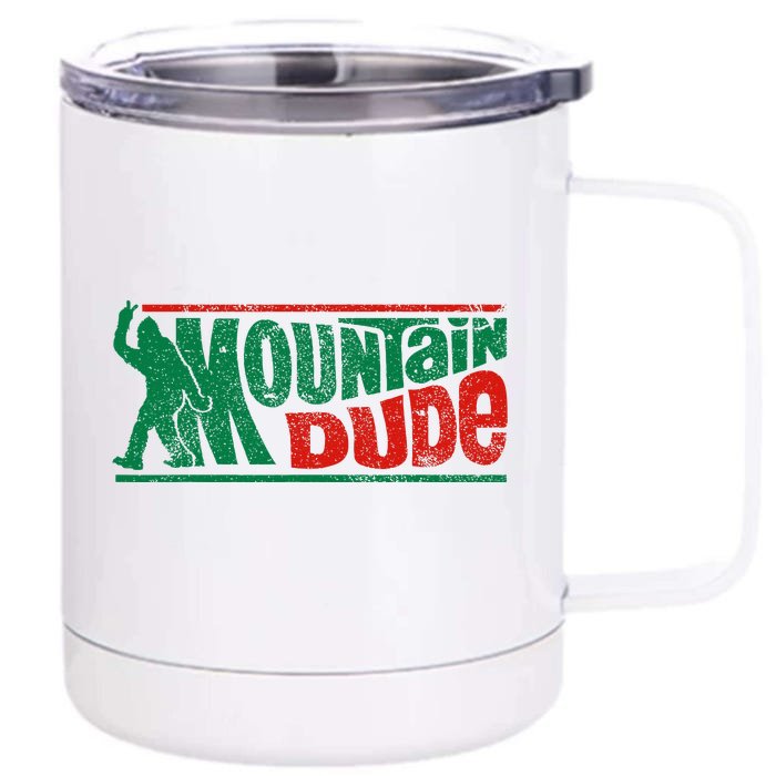 Mountain Dude Funny Bigfoot Sasquatch Rock On Hiking Front & Back 12oz Stainless Steel Tumbler Cup