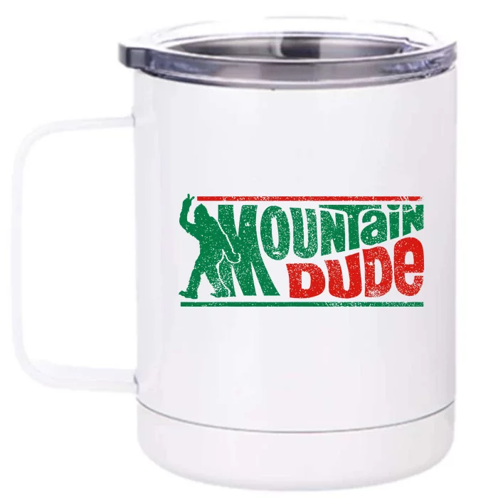 Mountain Dude Funny Bigfoot Sasquatch Rock On Hiking Front & Back 12oz Stainless Steel Tumbler Cup