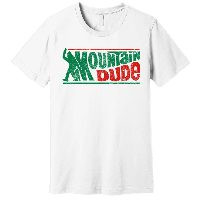 Mountain Dude Funny Bigfoot Sasquatch Rock On Hiking Premium T-Shirt