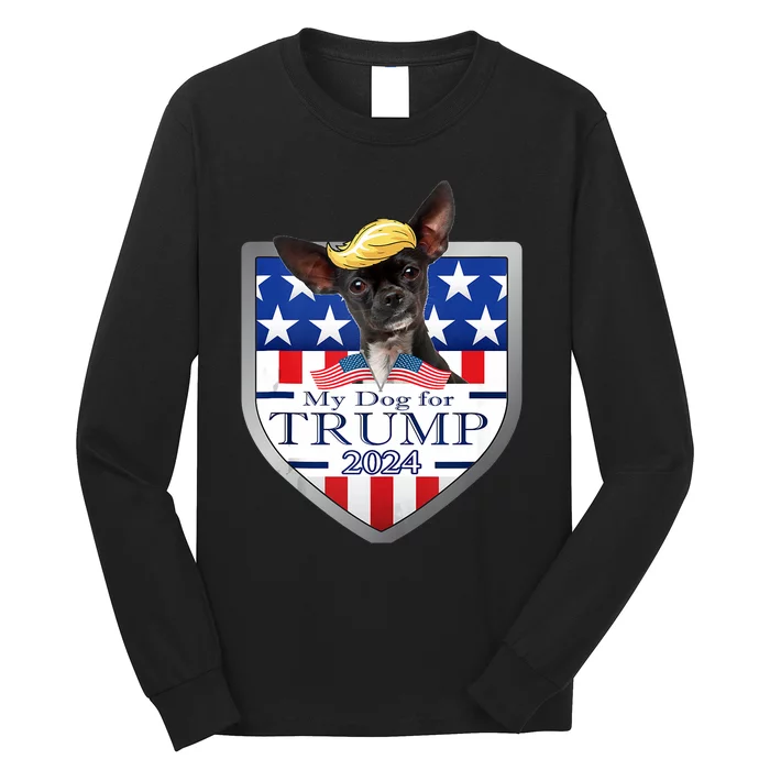 My Dog For Trump 2024 Chihuahua T Long Sleeve Shirt