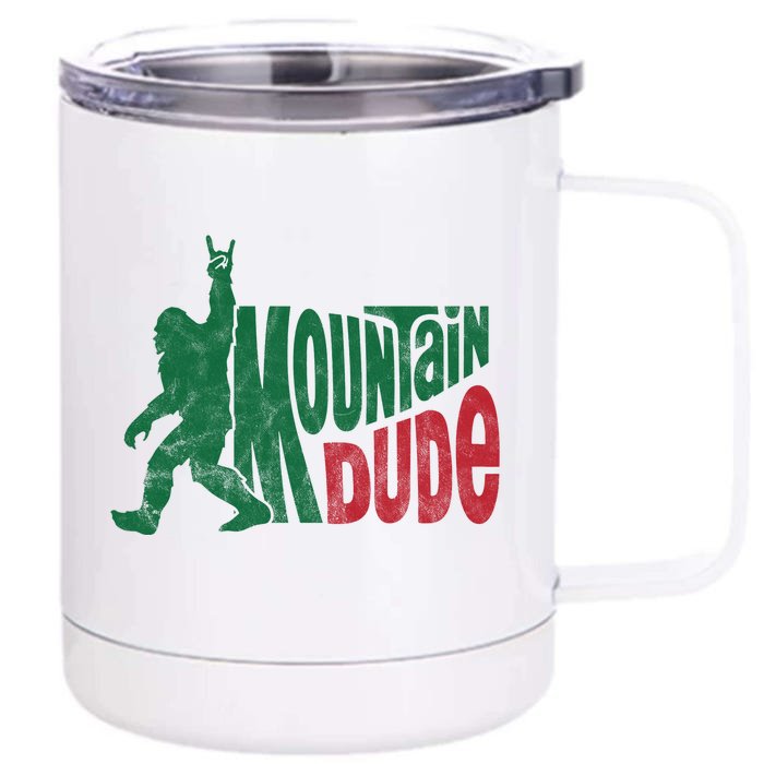 Mountain Dude Funny Bigfoot Front & Back 12oz Stainless Steel Tumbler Cup