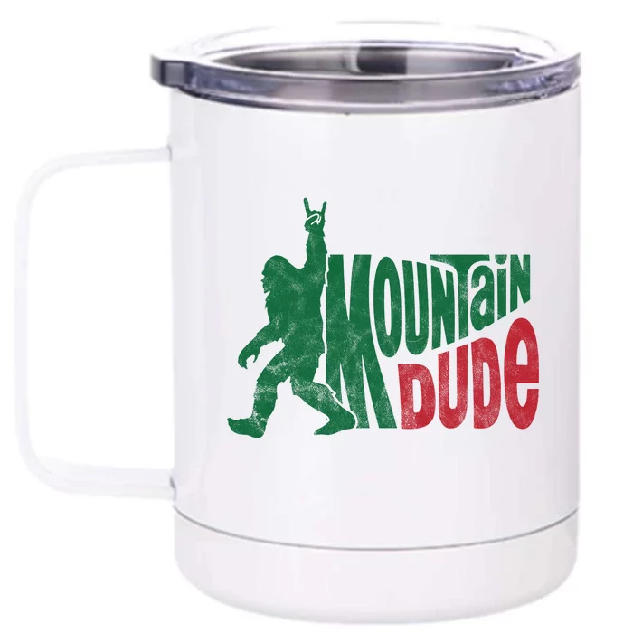 Mountain Dude Funny Bigfoot Front & Back 12oz Stainless Steel Tumbler Cup