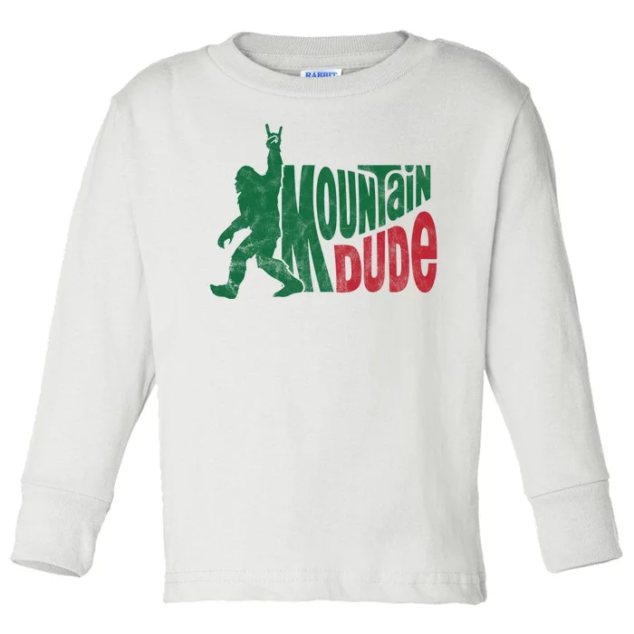 Mountain Dude Funny Bigfoot Toddler Long Sleeve Shirt