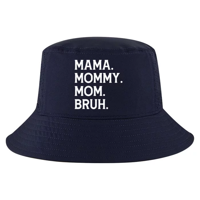 Mothers Day Funny Gift Mama Mommy Mom Bruh Gift Cool Comfort Performance Bucket Hat