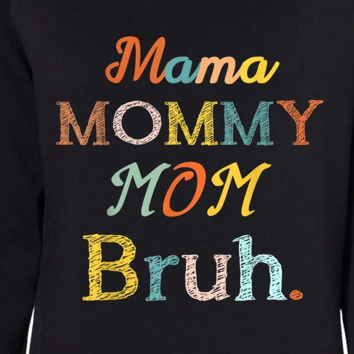 Mother's Day For Mama Mommy Mom Bruh Mommy Gift Womens California Wash Sweatshirt