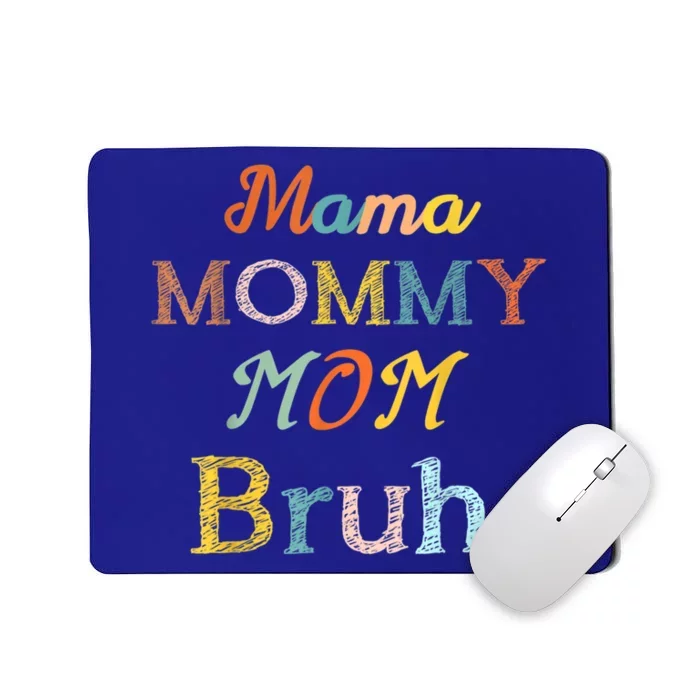 Mother's Day For Mama Mommy Mom Bruh Mommy Gift Mousepad