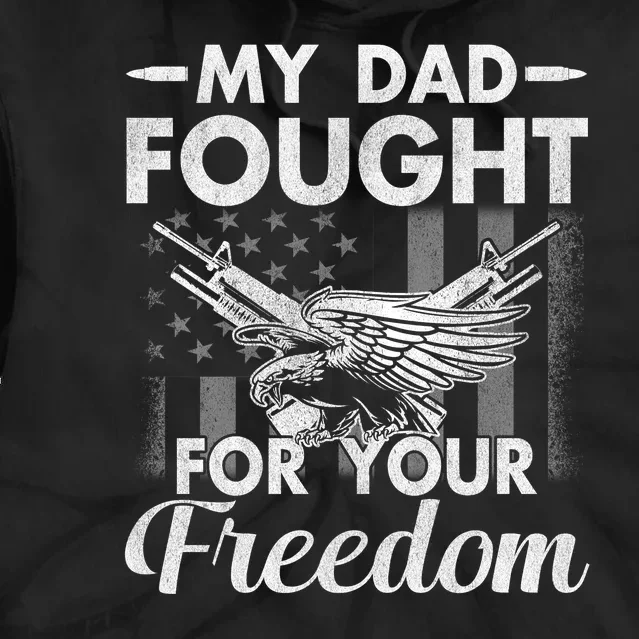 My Dad Fought For Our Freedom War Veteran Tie Dye Hoodie