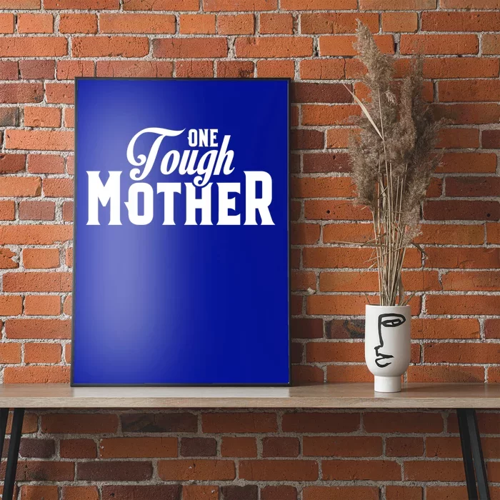 Mother's Day Funny Gift Meaningful Gift One Tough Mother Strong Mom Gift Poster