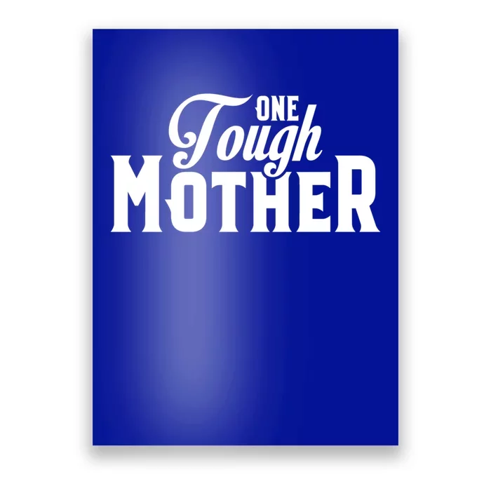 Mother's Day Funny Gift Meaningful Gift One Tough Mother Strong Mom Gift Poster