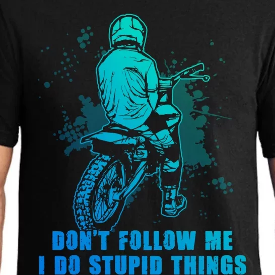 Motocross Dont Follow Me I Do Stupid Things Dirt Bike Gift Pajama Set