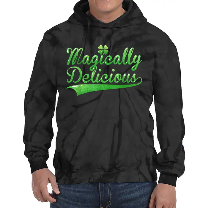 Magically Delicious Funny Irish St Patrick's Day Women Tie Dye Hoodie