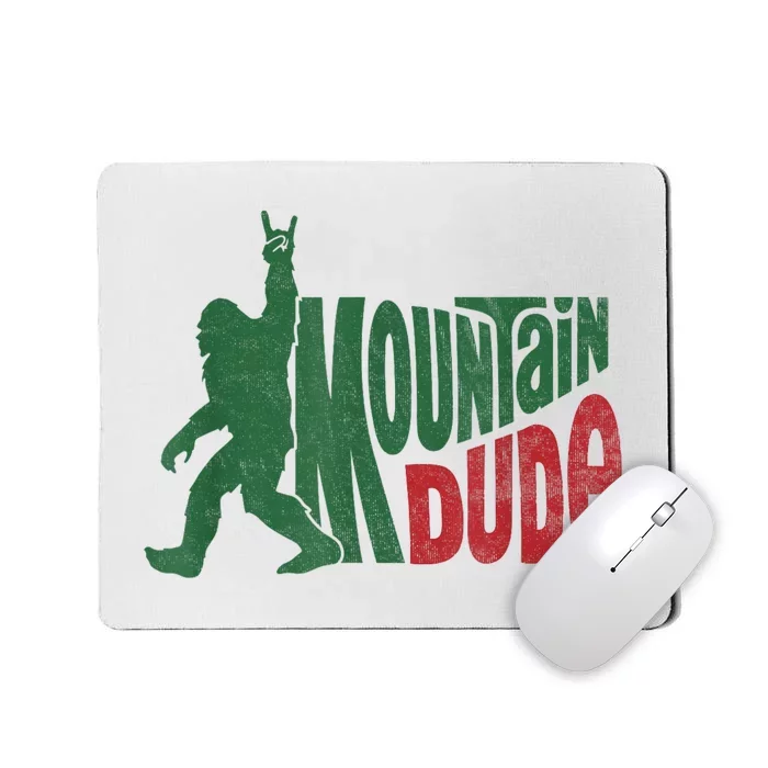 Mountain Dude Funny Bigfoot Sasquatch Hiking Gift Mousepad