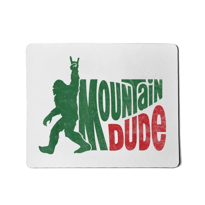 Mountain Dude Funny Bigfoot Sasquatch Hiking Gift Mousepad