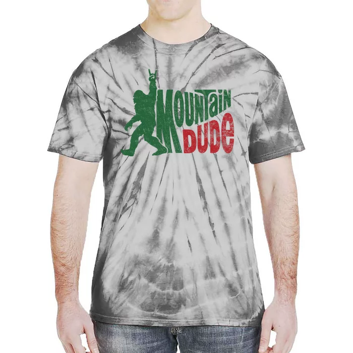 Mountain Dude Funny Bigfoot Sasquatch Hiking Gift Tie-Dye T-Shirt