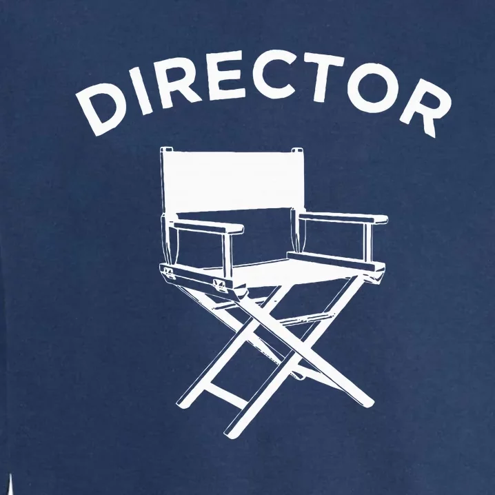 Movie Director  Filmmaker Director Chair Garment-Dyed Sweatshirt