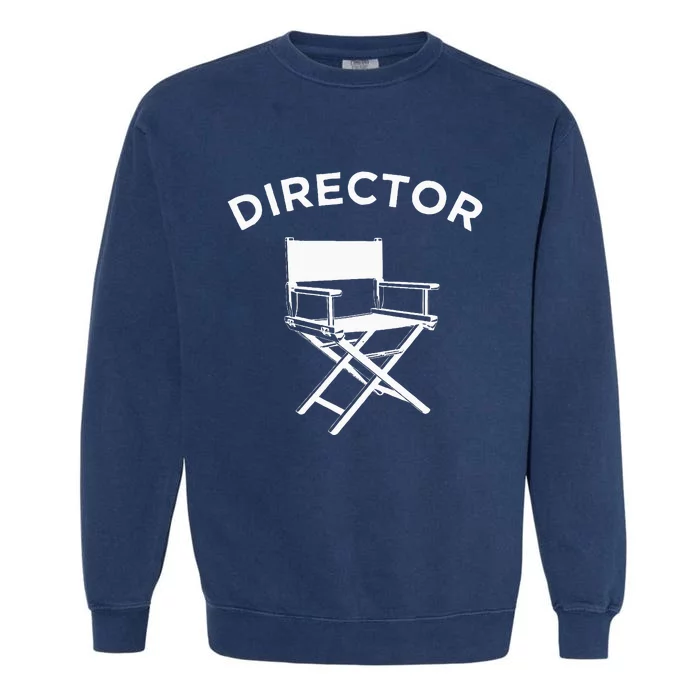 Movie Director  Filmmaker Director Chair Garment-Dyed Sweatshirt