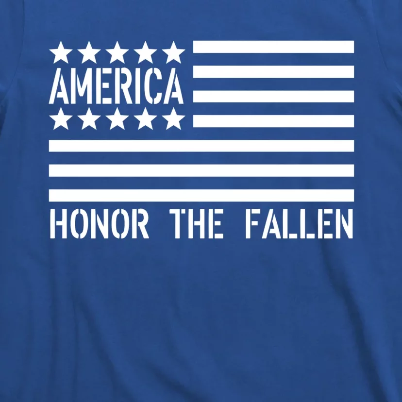 Memorial Day Funny Gift Honor The Fallen Military 4th Of July Gift T-Shirt