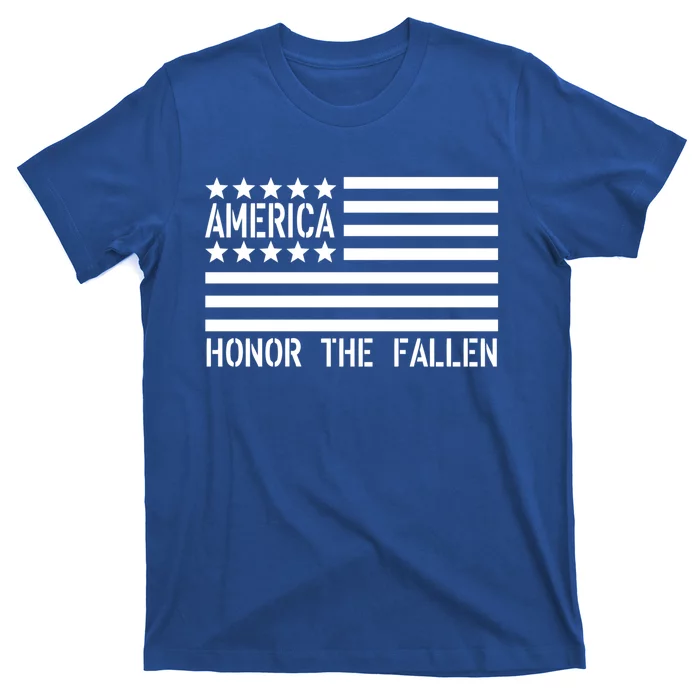 Memorial Day Funny Gift Honor The Fallen Military 4th Of July Gift T-Shirt