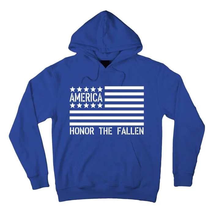 Memorial Day Funny Gift Honor The Fallen Military 4th Of July Gift Tall Hoodie