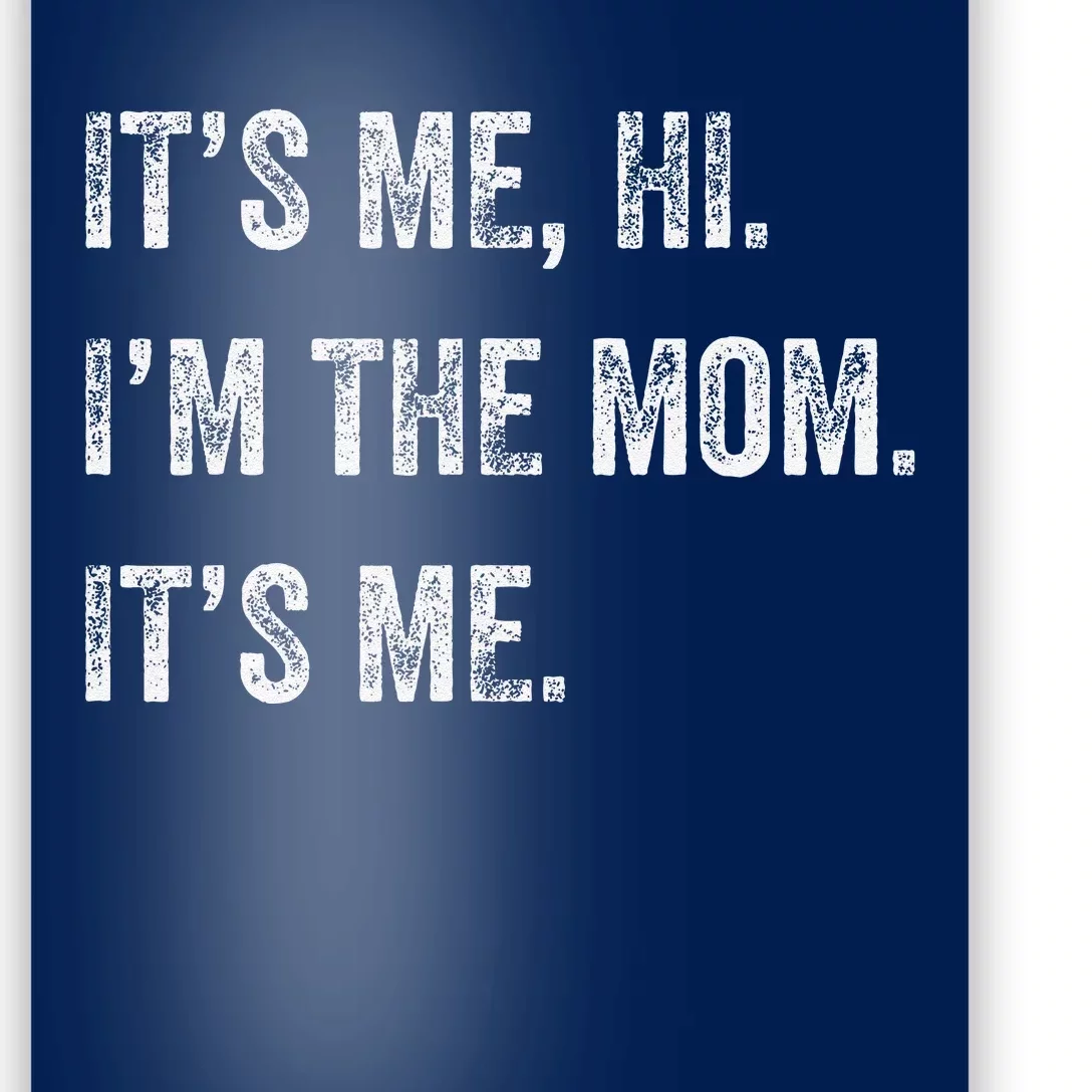 Mothers Day Funny Its Me Hi Im The Mom Its Me Poster