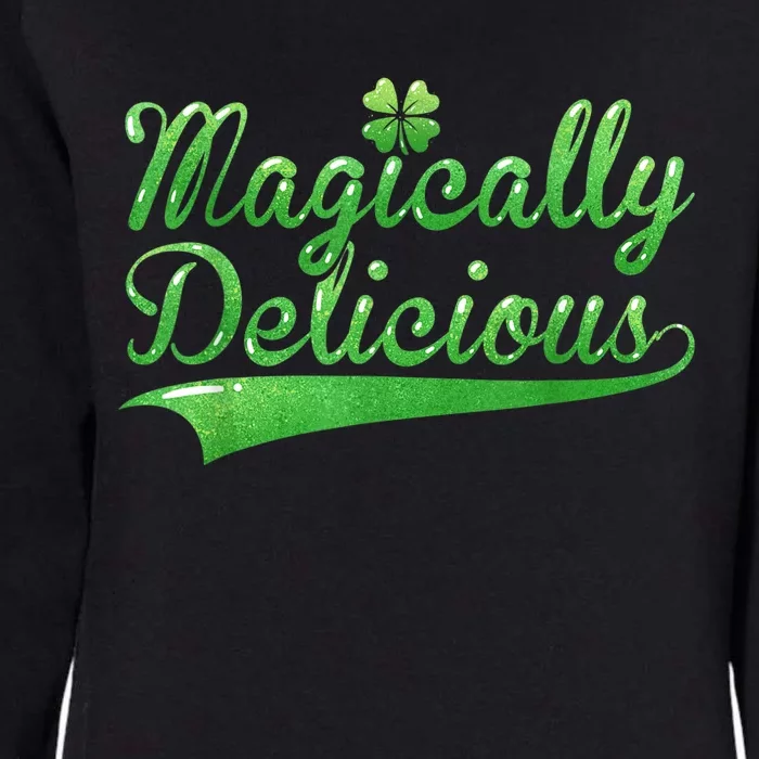 Magically Delicious Funny Irish St Patrick's Day Wo Womens California Wash Sweatshirt