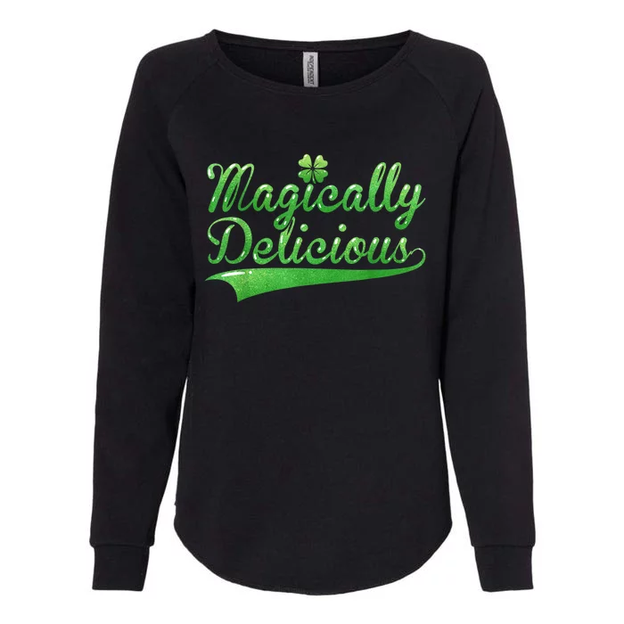 Magically Delicious Funny Irish St Patrick's Day Wo Womens California Wash Sweatshirt