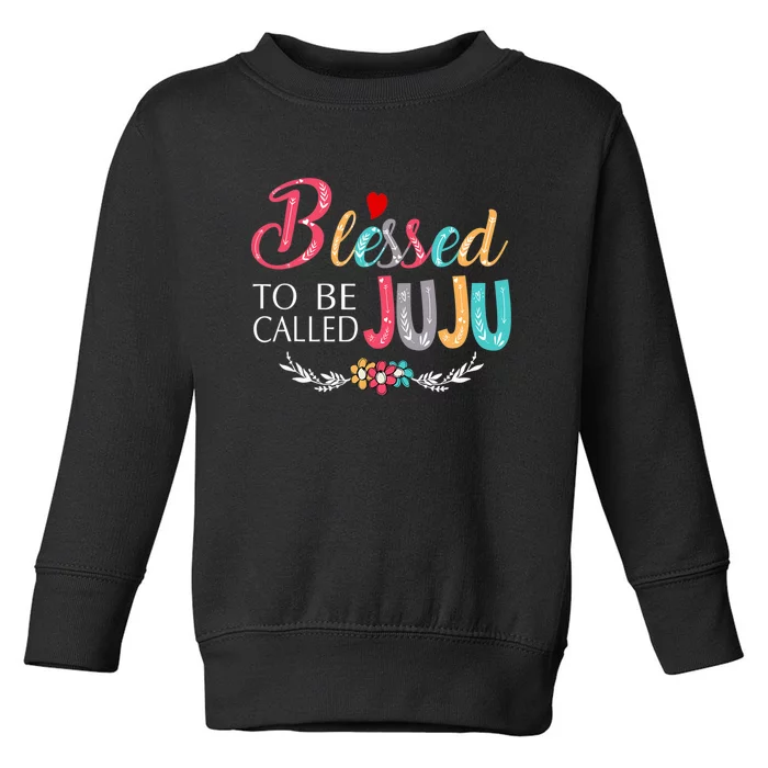 Mothers Day Gift Blessed To Be Called Juju Toddler Sweatshirt